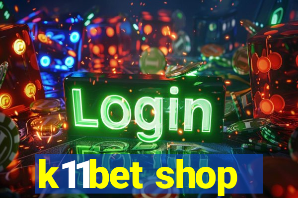 k11bet shop